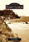 Point Lobos (Images of America (Arcadia Publishing)) Cover Image