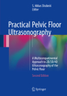 Practical Pelvic Floor Ultrasonography: A Multicompartmental Approach to 2d/3d/4D Ultrasonography of the Pelvic Floor By S. Abbas Shobeiri (Editor) Cover Image