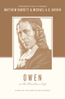 Owen on the Christian Life: Living for the Glory of God in Christ (Theologians on the Christian Life) By Matthew Barrett, Michael A. G. Haykin, Stephen J. Nichols (Editor) Cover Image