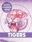 Adults Coloring Book: Tigers By Jeff Kaguri Cover Image