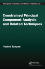 Constrained Principal Component Analysis and Related Techniques By Yoshio Takane Cover Image