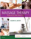 Massage Therapy: Principles and Practice By Susan G. Salvo Cover Image