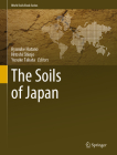 The Soils of Japan (World Soils Book) By Ryusuke Hatano (Editor), Hitoshi Shinjo (Editor), Yusuke Takata (Editor) Cover Image