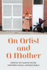 An Artist and a Mother By Tara Carpenter (Editor) Cover Image