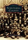 Schuylkill County (Images of America) By Leo L. Ward, Mark T. Major Cover Image