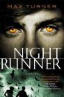 Night Runner: A Novel (Night Runner Novels #1) By Max Turner Cover Image