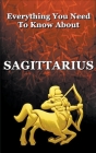Everything You Need To Know About Sagittarius Cover Image