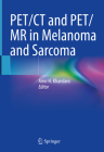 Pet/CT and Pet/MR in Melanoma and Sarcoma By Amir H. Khandani (Editor) Cover Image