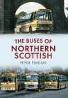 The Buses of Northern Scottish: from Alexanders (Northern) to Stagecoach Cover Image