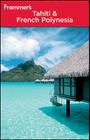 Frommer's Tahiti & French Polynesia Cover Image