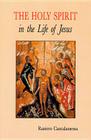 The Holy Spirit in the Life of Jesus: The Mystery of Christ's Baptism By Raniero Cantalamessa, Alan Neame (Translator) Cover Image