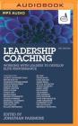 Leadership Coaching, 2nd Edition: Working with Leaders to Develop Elite Performance Cover Image