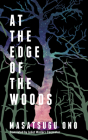 At the Edge of the Woods By Masatsugu Ono, Juliet Winters Carpenter (Translator) Cover Image