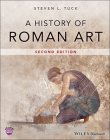 A History of Roman Art By Steven L. Tuck Cover Image