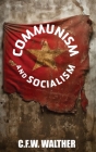 Communism and Socialism By C. F. C. Walther Cover Image