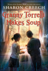 Granny Torrelli Makes Soup By Sharon Creech, Chris Raschka (Illustrator) Cover Image