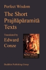 Perfect Wisdom: The Short Prajnaparamita Texts Cover Image