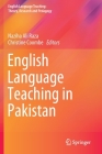 English Language Teaching in Pakistan By Naziha Ali Raza (Editor), Christine Coombe (Editor) Cover Image