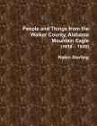People and Things from the Walker County, Alabama Mountain Eagle (1918 - 1920) Cover Image