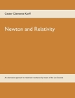 Newton and Relativity: An alternative approach to relativistic mechanics by means of the Lex Secunda By Cester Clemente Korff Cover Image