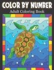 Color By Number Adult Coloring Book: color by numbers for adults By Albert J. Mott Publishing Cover Image
