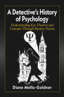 A Detective's History of Psychology: Understanding Key Theories and Concepts Through Mystery Fiction Cover Image