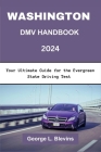Washington DMV Handbook 2024: Your Ultimate Guide for the Evergreen State Driving Test Cover Image