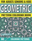 Geometric Pattern Coloring Book: Relaxation - An Coloring Pages Adult Unique Designs For Stress Relieving And Relaxation Geometrics Pattern Coloring B By Mahuna V. K. M. L. Publication Cover Image