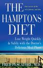The Hamptons Diet: Lose Weight Quickly and Safely with the Doctor's Delicious Meal Plans By Fred Pescatore Cover Image