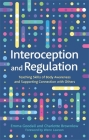 Interoception and Regulation: Teaching Skills of Body Awareness and Supporting Connection with Others Cover Image