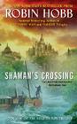 Shaman's Crossing: Book One of The Soldier Son Trilogy By Robin Hobb Cover Image