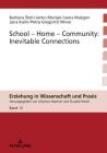 School-Home-Community: Inevitable Connections (Erziehung in Wissenschaft Und Praxis #12) By Johanna Hopfner (Other), Barbara Steh, Janko Mursak Cover Image
