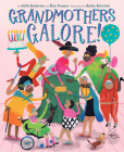 Grandmothers Galore!: A Picture Book By Judith Henderson, Ellen Yeomans, Rashin Kheiriyeh (Illustrator) Cover Image