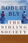 The Sibling Society: An Impassioned Call for the Rediscovery of Adulthood Cover Image