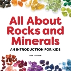 All About Rocks and Minerals: An Introduction for Kids By Lisa Trusiani Cover Image
