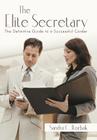 The Elite Secretary: The Definitive Guide to a Successful Career Cover Image