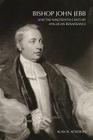 Bishop John Jebb and the Nineteenth-Century Anglican Renaissance By Alan R. Acheson Cover Image