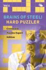Brains of Steel! Hard Puzzler Vol 6: Crossword Puzzles Expert Edition Cover Image