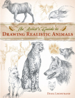 The Artist's Guide to Drawing Realistic Animals By Doug Lindstrand Cover Image