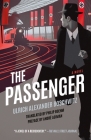 The Passenger: A Novel By Ulrich Alexander Boschwitz, Philip Boehm (Translated by), André Aciman (Introduction by) Cover Image