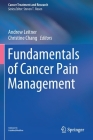Fundamentals of Cancer Pain Management (Cancer Treatment and Research #182) By Andrew Leitner (Editor), Christine Chang (Editor) Cover Image