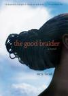 The Good Braider By Terry Farish Cover Image