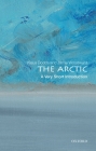 The Arctic: A Very Short Introduction (Very Short Introductions) By Klaus Dodds, Jamie Woodward Cover Image