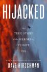 Hijacked: The True Story of the Heroes of Flight 705 By Dave Hirschman Cover Image