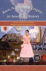 Race, Nation, and Empire in American History By James T. Campbell (Editor), Matthew Pratt Guterl (Editor), Robert G. Lee (Editor) Cover Image