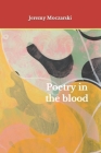 Poetry in the blood By Jeremy Moczarski Cover Image