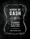 House of Cash: The Legacies of My Father, Johnny Cash Cover Image