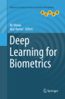 Deep Learning for Biometrics (Advances in Computer Vision and Pattern Recognition) By Bir Bhanu (Editor), Ajay Kumar (Editor) Cover Image