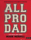 All Pro Dad: Seven Essentials to Be a Hero to Your Kids - Member Book By Mark Merrill Cover Image