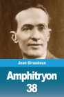 Amphitryon 38 By Jean Giraudoux Cover Image